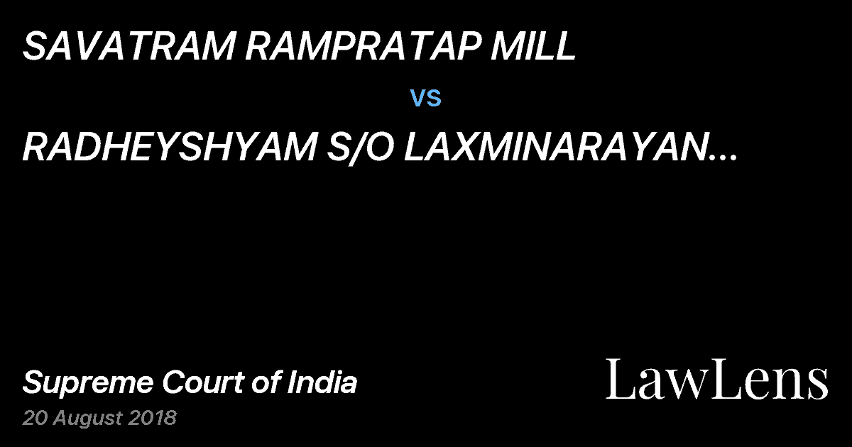 Preview image for SAVATRAM RAMPRATAP MILL vs. RADHEYSHYAM S/O LAXMINARAYAN GOENKAR (D) THR. LRS. AND ANR.