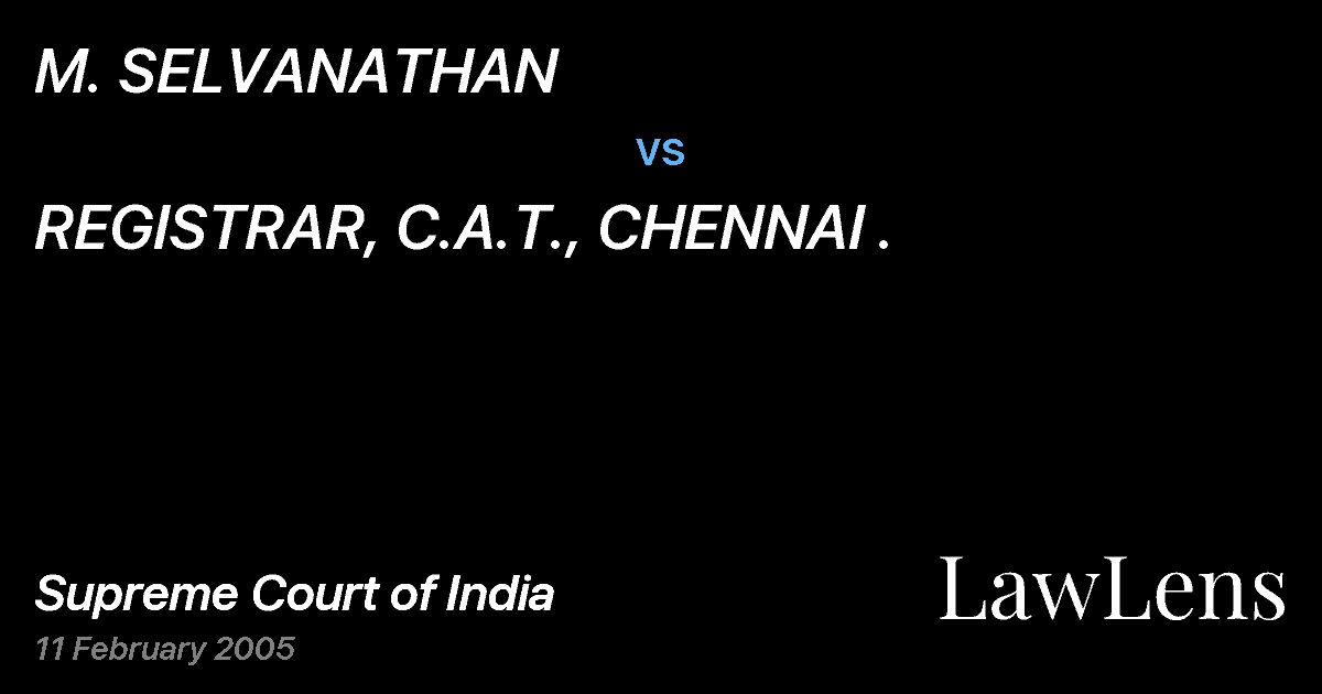 Preview image for M. SELVANATHAN vs. REGISTRAR, C.A.T., CHENNAI .