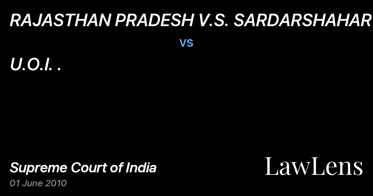 Preview image for RAJASTHAN PRADESH V.S. SARDARSHAHAR &ANR vs. U.O.I. .
