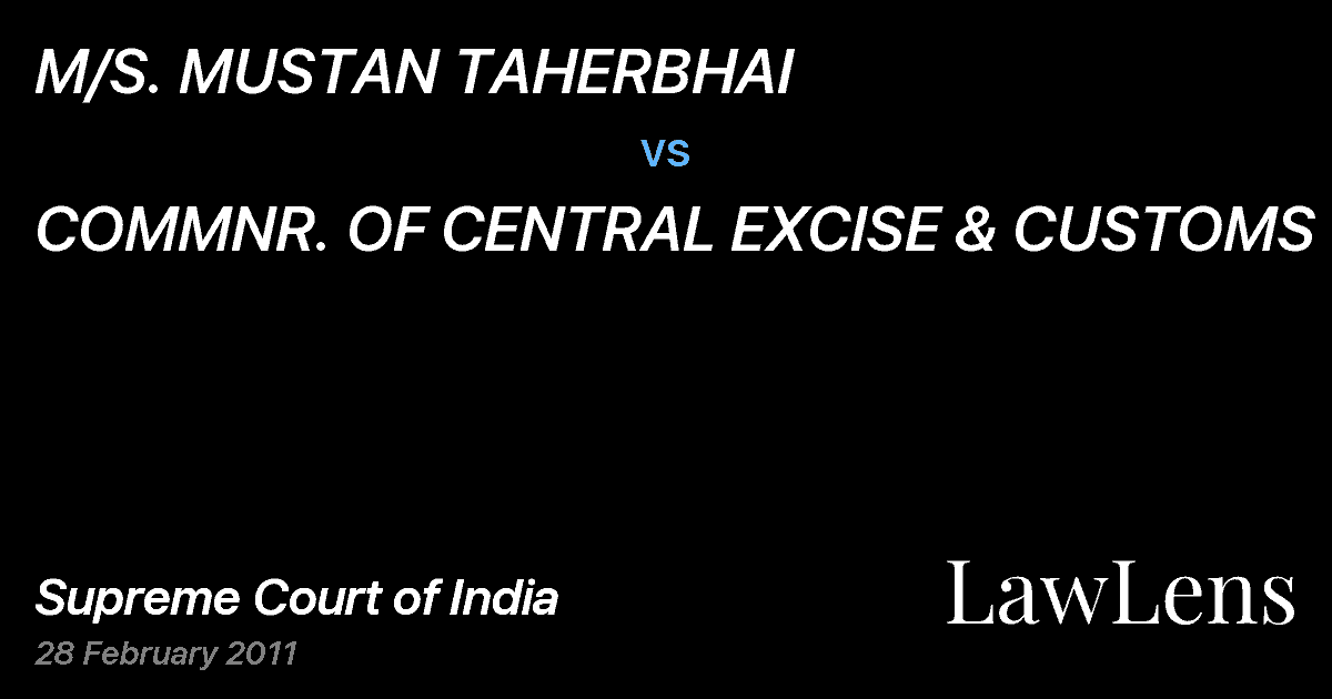 Preview image for M/S. MUSTAN TAHERBHAI vs. COMMNR. OF CENTRAL EXCISE & CUSTOMS