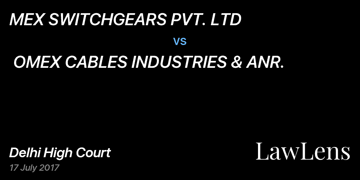 Preview image for MEX SWITCHGEARS PVT. LTD  vs.  OMEX CABLES INDUSTRIES & ANR.
