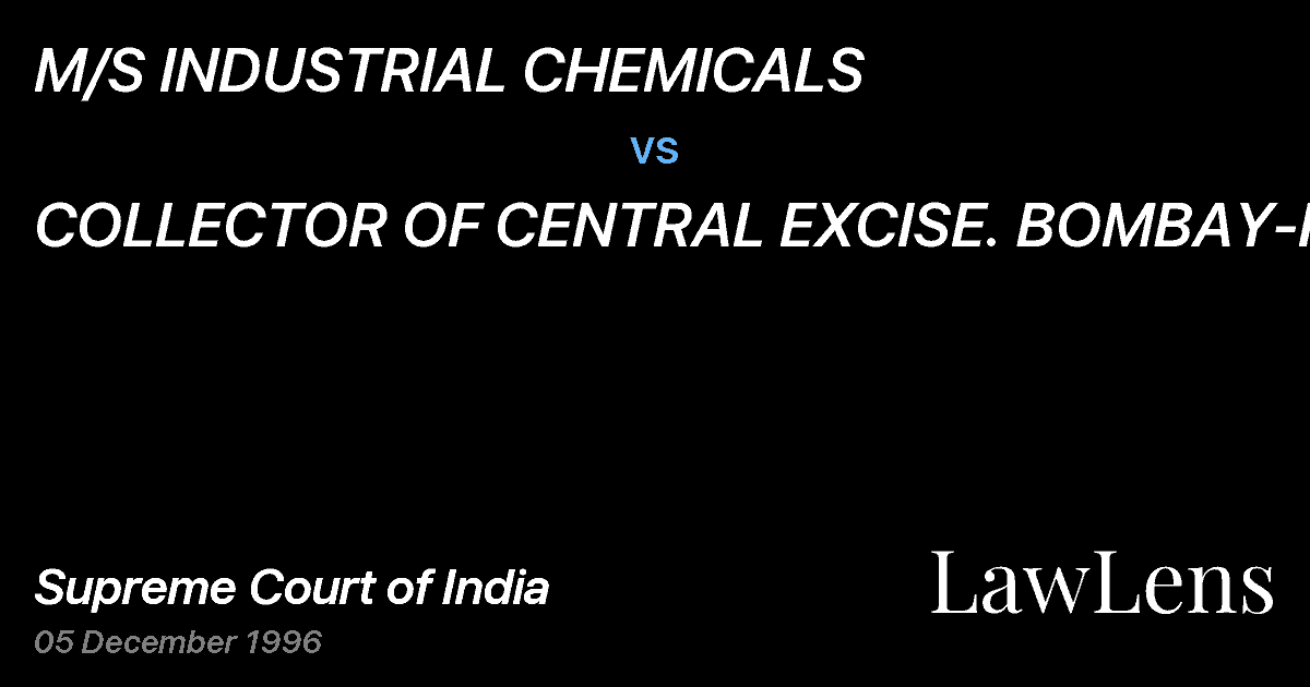 Preview image for M/S INDUSTRIAL CHEMICALS vs. COLLECTOR OF CENTRAL EXCISE. BOMBAY-I