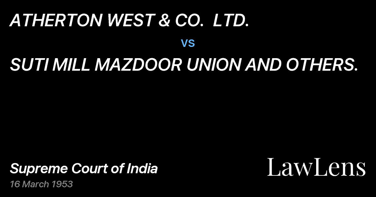Preview image for ATHERTON WEST & CO.  LTD. vs. SUTI MILL MAZDOOR UNION AND OTHERS.