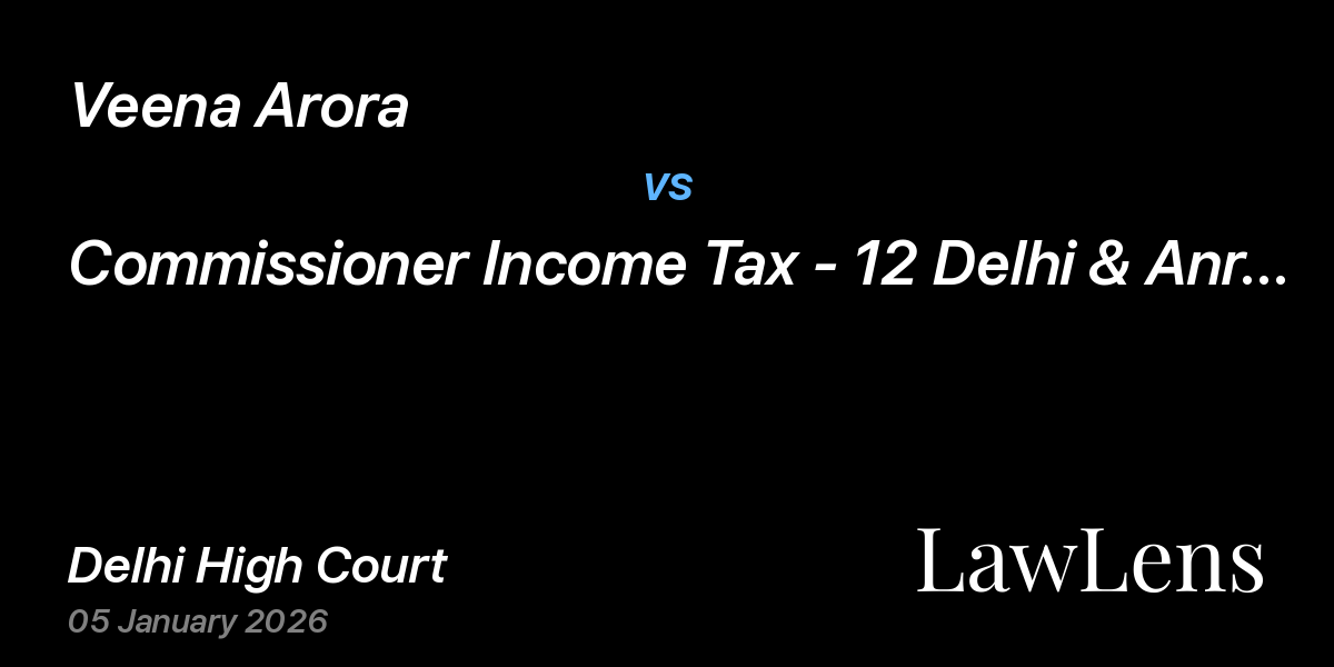 Preview image for Veena Arora vs. Commissioner Income Tax - 12 Delhi & Anr.