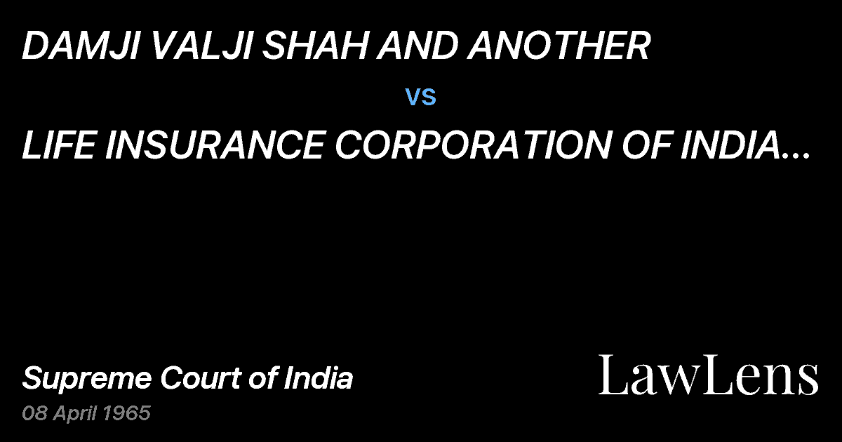 Preview image for DAMJI VALJI SHAH AND ANOTHER vs. LIFE INSURANCE CORPORATION OF INDIA & ORS.