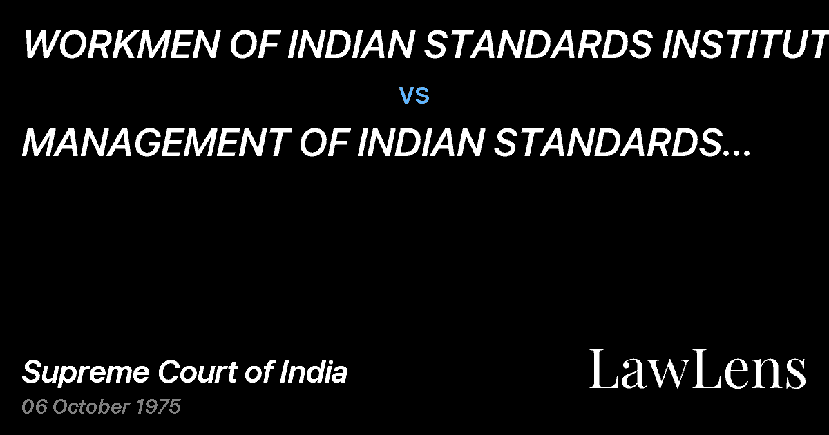 Preview image for WORKMEN OF INDIAN STANDARDS INSTITUTION vs. MANAGEMENT OF INDIAN STANDARDS INSTITUTION