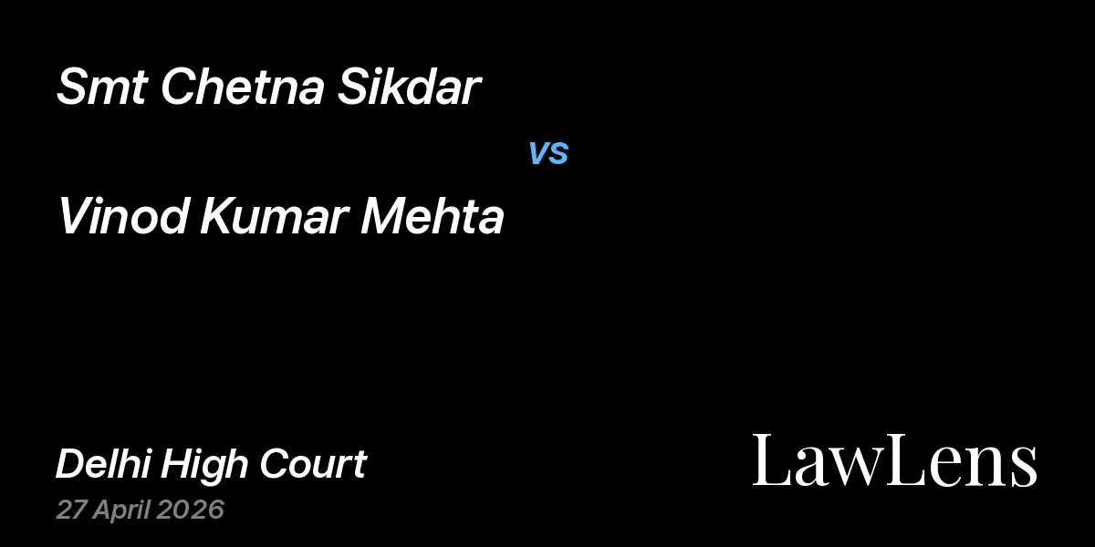 Preview image for Smt Chetna Sikdar vs. Vinod Kumar Mehta