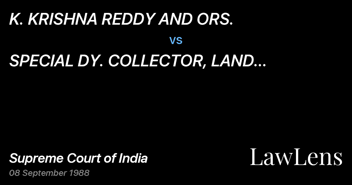 Preview image for K. KRISHNA REDDY AND ORS. vs. SPECIAL DY. COLLECTOR, LAND ACQUISITION UNIT II,LMD KARIMNA