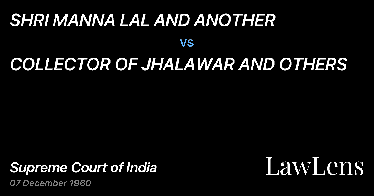 Preview image for SHRI MANNA LAL AND ANOTHER vs. COLLECTOR OF JHALAWAR AND OTHERS