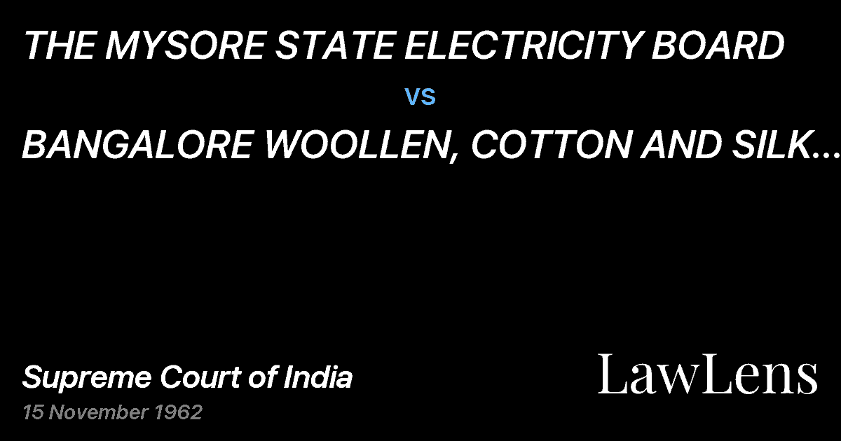 Preview image for THE MYSORE STATE ELECTRICITY BOARD vs. BANGALORE WOOLLEN, COTTON AND SILK MILLS LTD. & ORS.