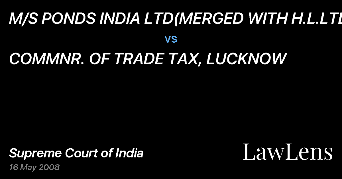 Preview image for M/S PONDS INDIA LTD(MERGED WITH H.L.LTD) vs. COMMNR. OF TRADE TAX, LUCKNOW
