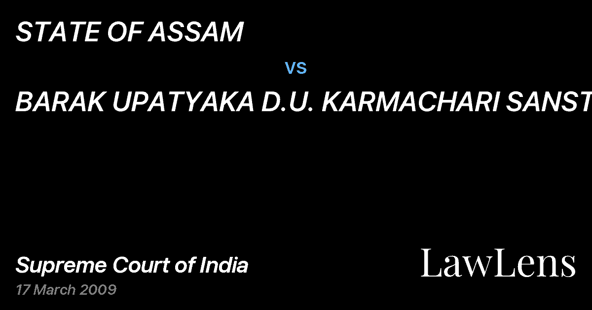 Preview image for STATE OF ASSAM vs. BARAK UPATYAKA D.U. KARMACHARI SANSTHA