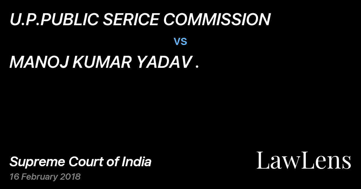 Preview image for U.P.PUBLIC SERICE COMMISSION vs. MANOJ KUMAR YADAV .
