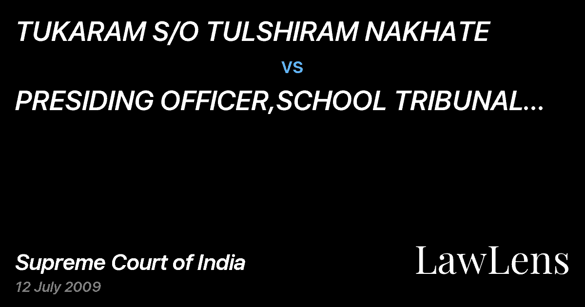 Preview image for TUKARAM S/O TULSHIRAM NAKHATE  vs.  PRESIDING OFFICER,SCHOOL TRIBUNAL NGP.& 4 ORS.