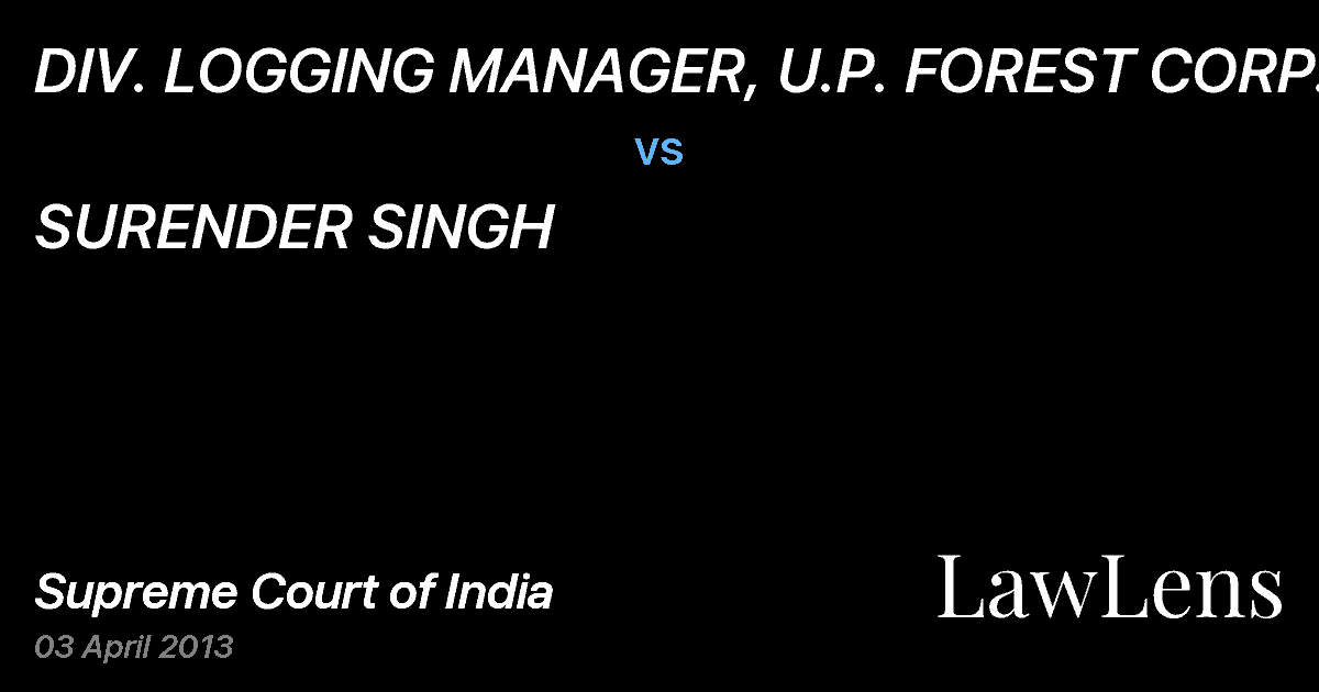 Preview image for DIV. LOGGING MANAGER, U.P. FOREST CORP. vs. SURENDER SINGH