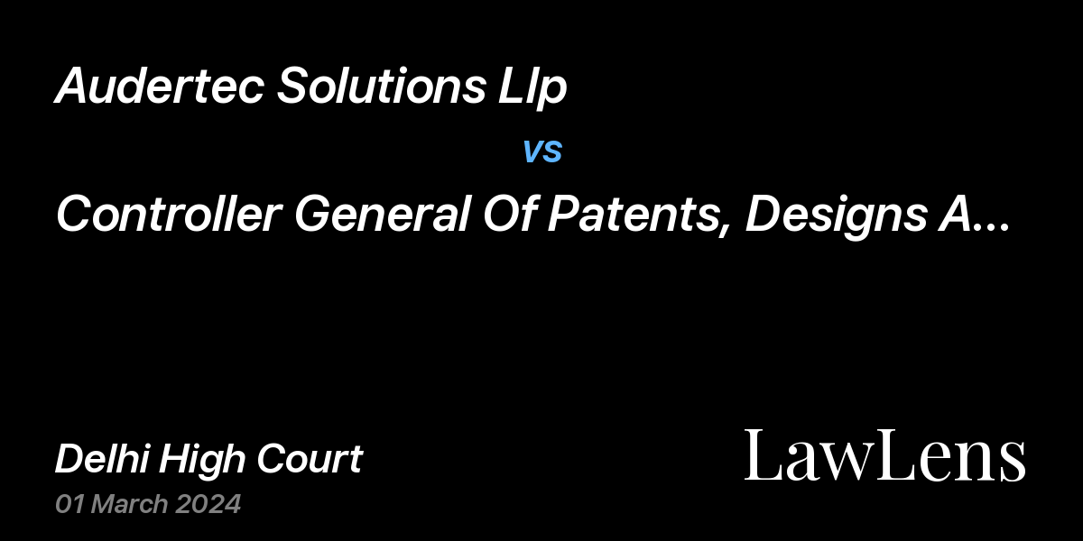 Preview image for Audertec Solutions Llp vs. Controller General Of Patents, Designs And Trade Marks & Anr.