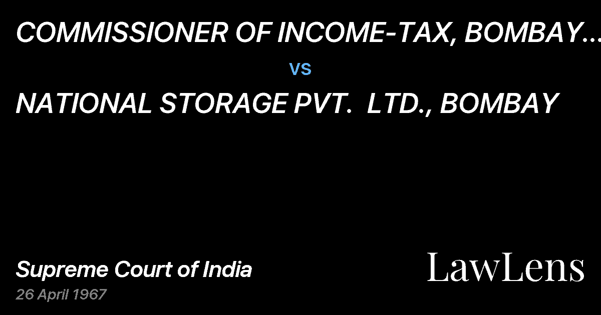 Preview image for COMMISSIONER OF INCOME-TAX, BOMBAY CITY-1,   BOMBAY vs. NATIONAL STORAGE PVT.  LTD., BOMBAY