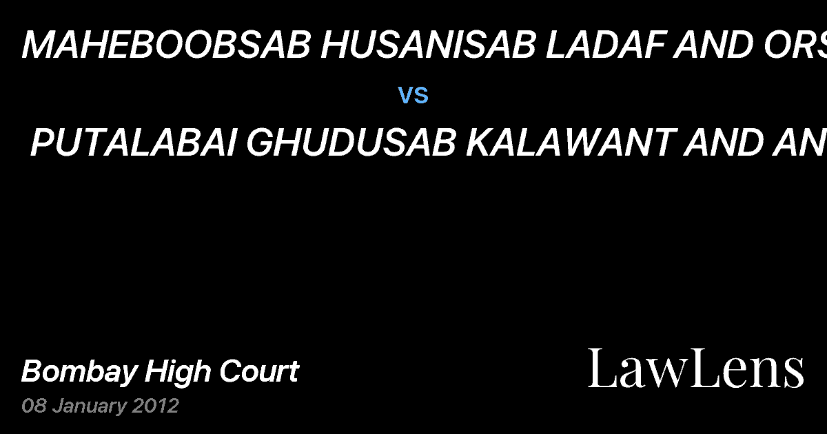 Preview image for MAHEBOOBSAB HUSANISAB LADAF AND ORS THROUGH SPL POWER OF ATT AINODDIN AZIZSAB LADAF vs. PUTALABAI GHUDUSAB KALAWANT AND ANR