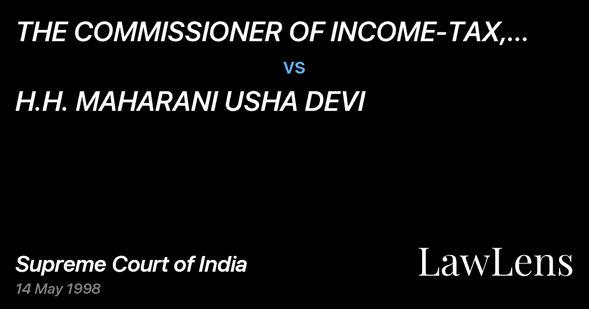 Preview image for THE COMMISSIONER OF INCOME-TAX, MADHYA PRADESH, BHOPAL vs. H.H. MAHARANI USHA DEVI