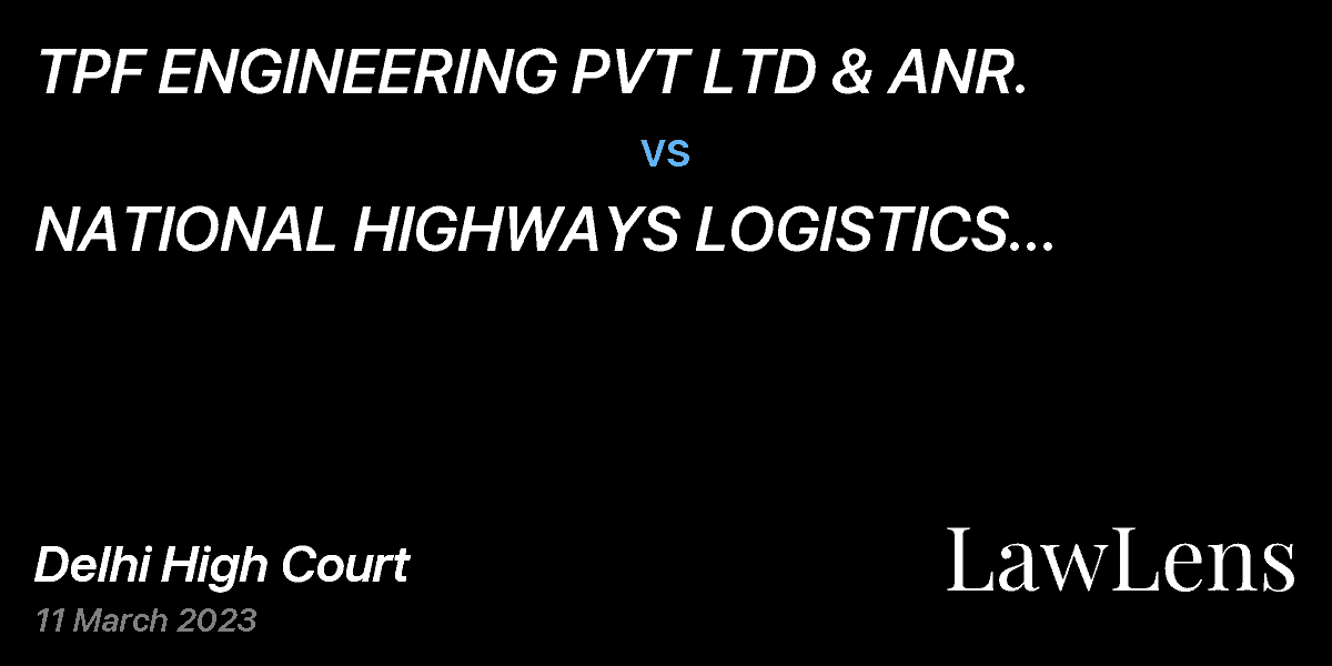 Preview image for TPF ENGINEERING PVT LTD & ANR. vs. NATIONAL HIGHWAYS LOGISTICS MANAGEMENT LIMITED & ANR.