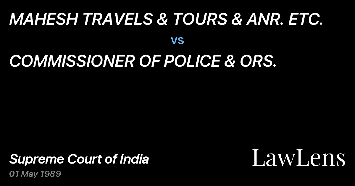 Preview image for MAHESH TRAVELS & TOURS & ANR. ETC. vs. COMMISSIONER OF POLICE & ORS.