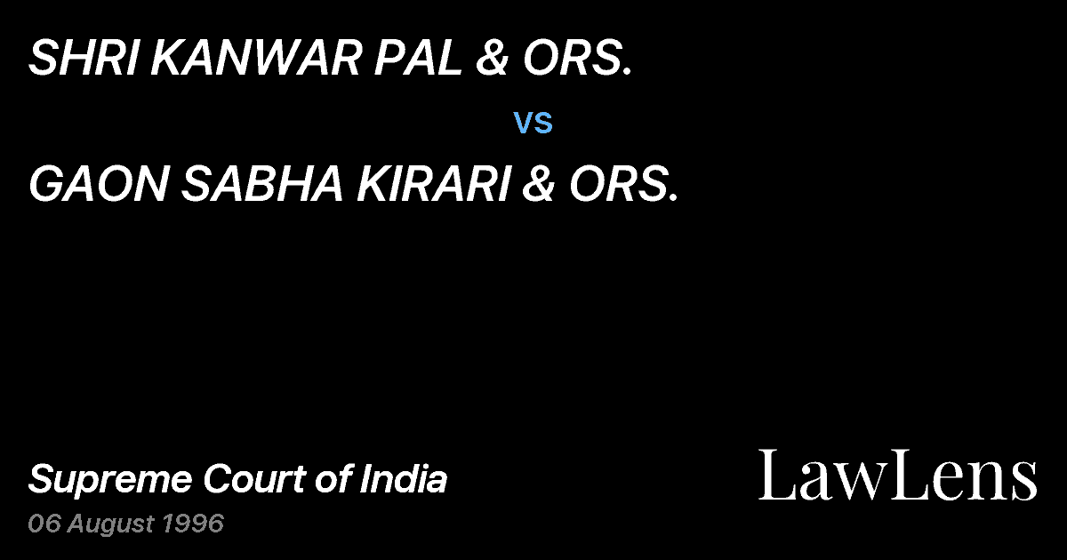 Preview image for SHRI KANWAR PAL & ORS. vs. GAON SABHA KIRARI & ORS.