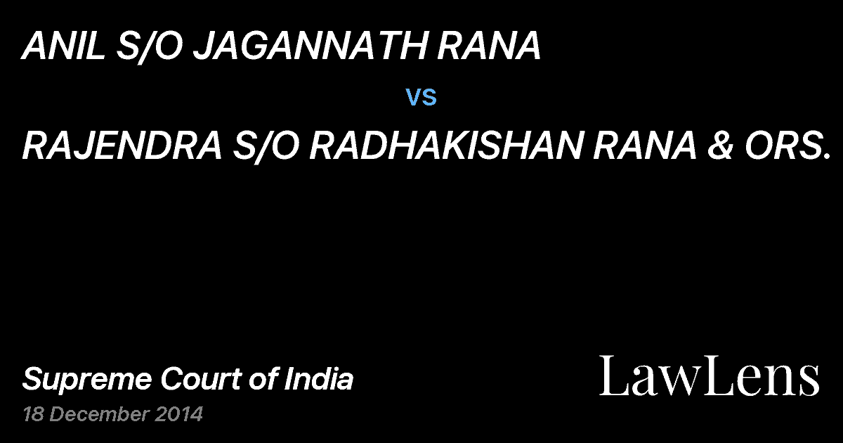 Preview image for ANIL S/O JAGANNATH RANA vs. RAJENDRA S/O RADHAKISHAN RANA & ORS.