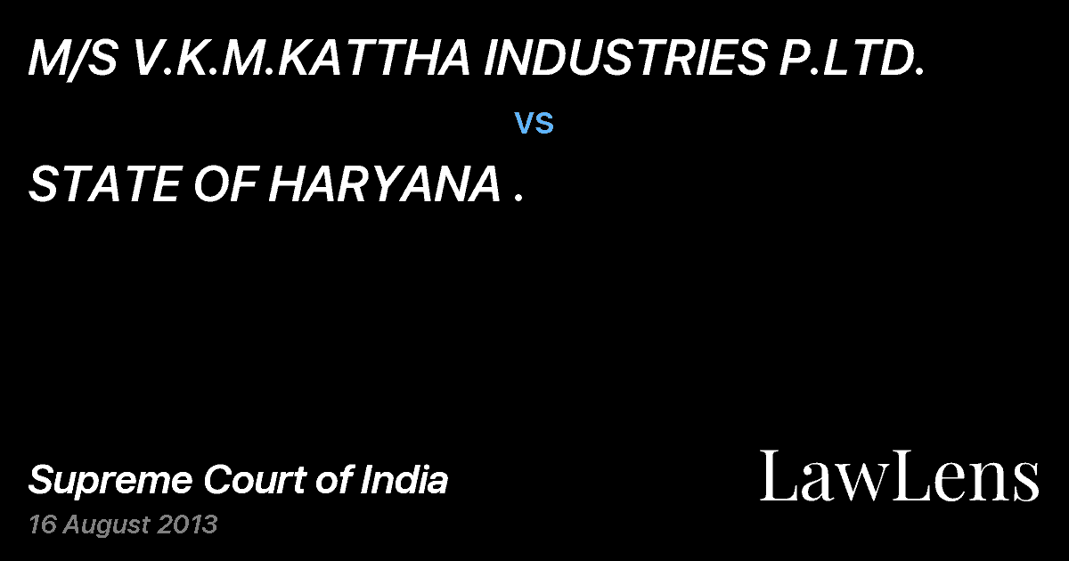 Preview image for M/S V.K.M.KATTHA INDUSTRIES P.LTD. vs. STATE OF HARYANA .