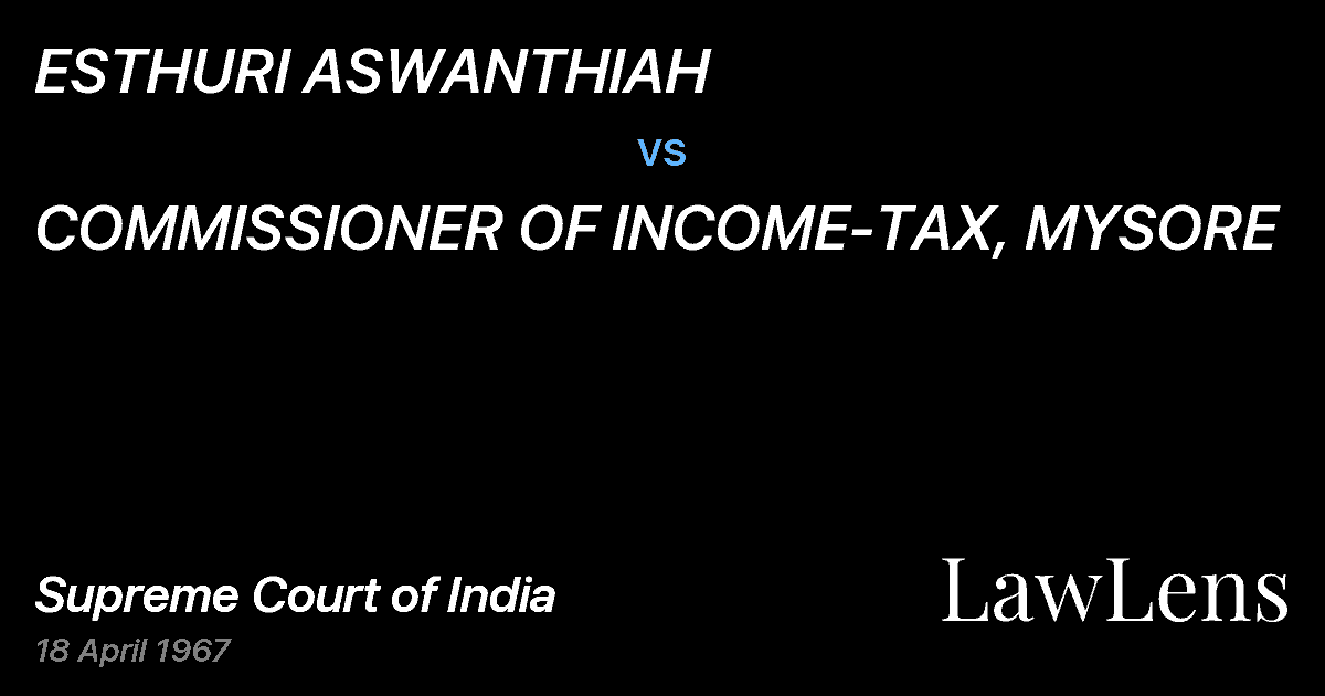 Preview image for ESTHURI ASWANTHIAH vs. COMMISSIONER OF INCOME-TAX, MYSORE