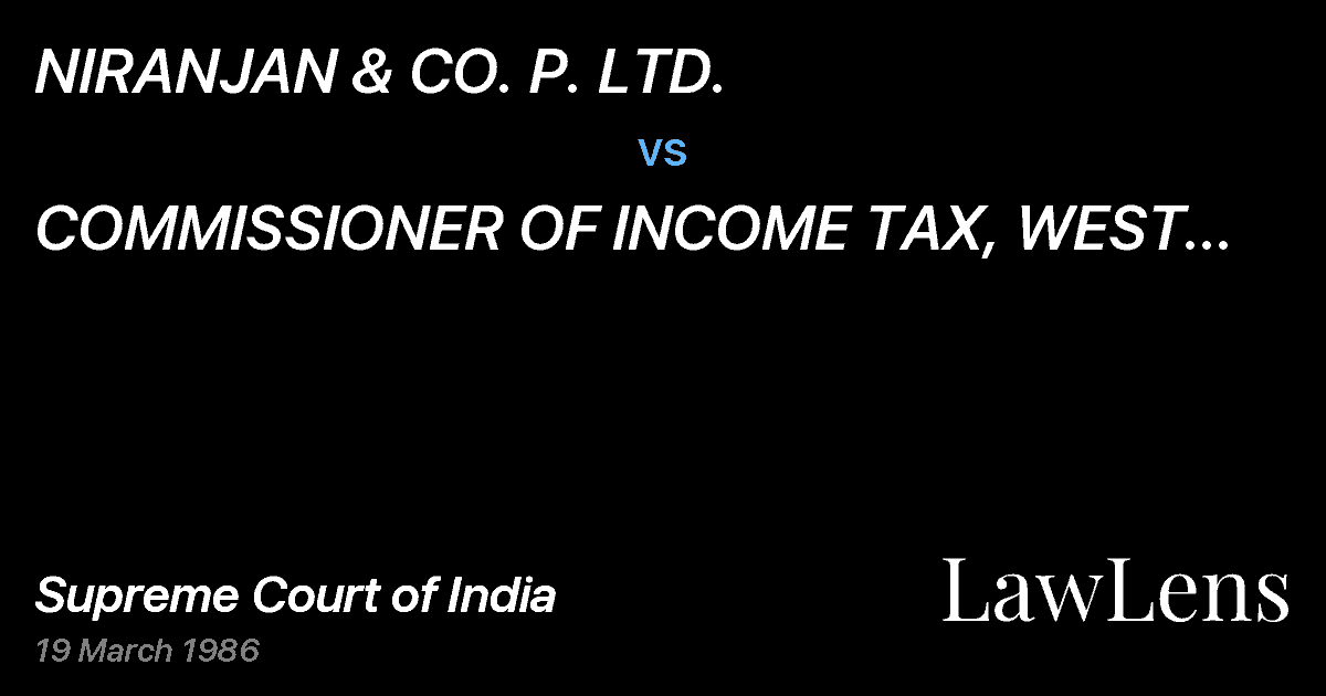 Preview image for NIRANJAN & CO. P. LTD. vs. COMMISSIONER OF INCOME TAX, WEST BENGAL-I & OTHERS