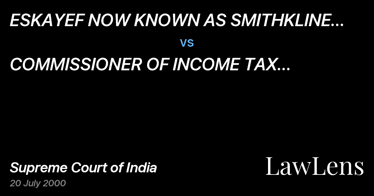 Preview image for ESKAYEF NOW KNOWN AS SMITHKLINE BEECHAM PRARMACEUTICALS LTD vs. COMMISSIONER OF INCOME TAX KARNATAKA-II BANGAALORE