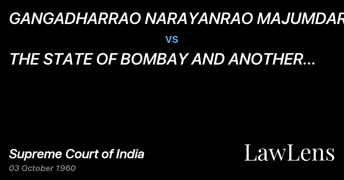 Preview image for GANGADHARRAO NARAYANRAO MAJUMDAR vs. THE STATE OF BOMBAY AND ANOTHER WITH CONNECTED APPEALS)