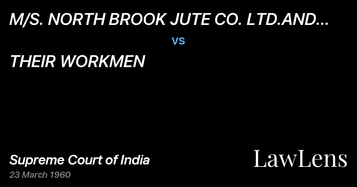 Preview image for M/S.  NORTH BROOK JUTE CO.  LTD.AND ANOTHER vs. THEIR WORKMEN