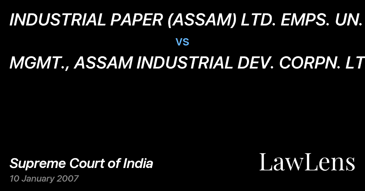 Preview image for INDUSTRIAL PAPER (ASSAM) LTD. EMPS. UN. vs. MGMT., ASSAM INDUSTRIAL DEV. CORPN. LTD.