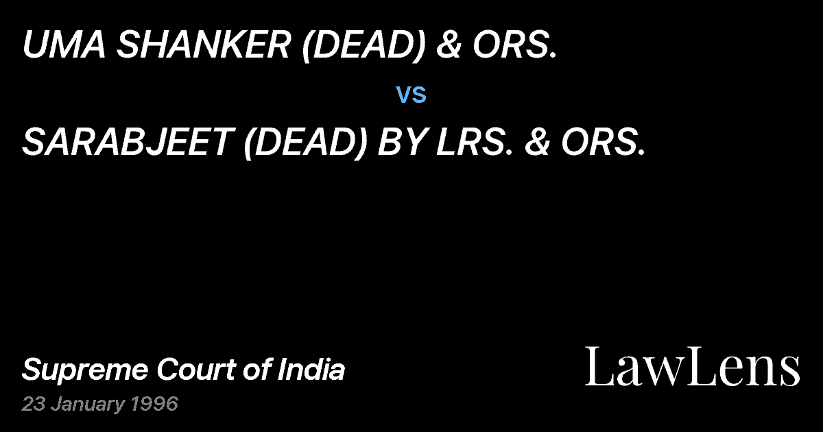 Preview image for UMA SHANKER (DEAD) & ORS. vs. SARABJEET (DEAD) BY LRS. & ORS.