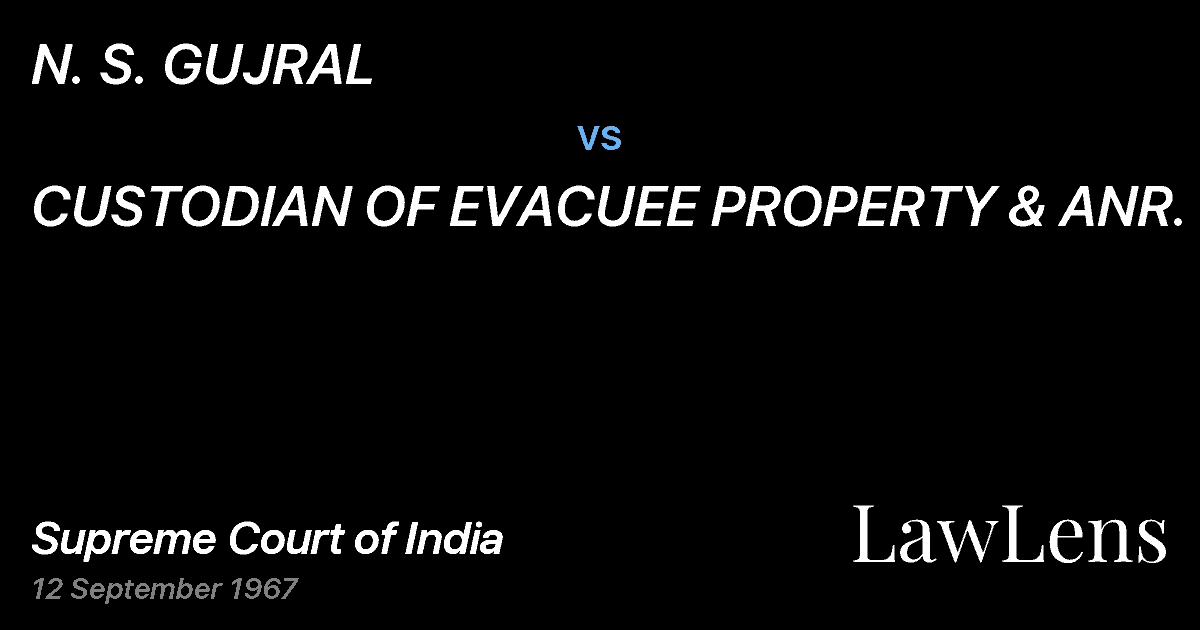 Preview image for N. S. GUJRAL vs. CUSTODIAN OF EVACUEE PROPERTY & ANR.