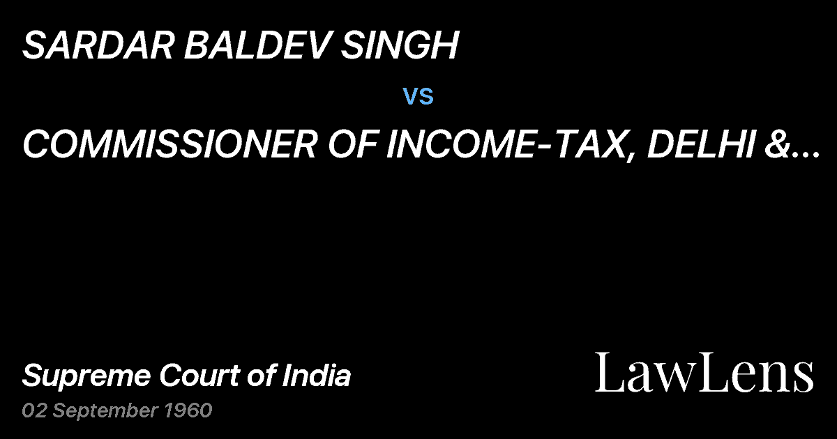 Preview image for SARDAR BALDEV SINGH vs. COMMISSIONER OF INCOME-TAX, DELHI & AJMER.