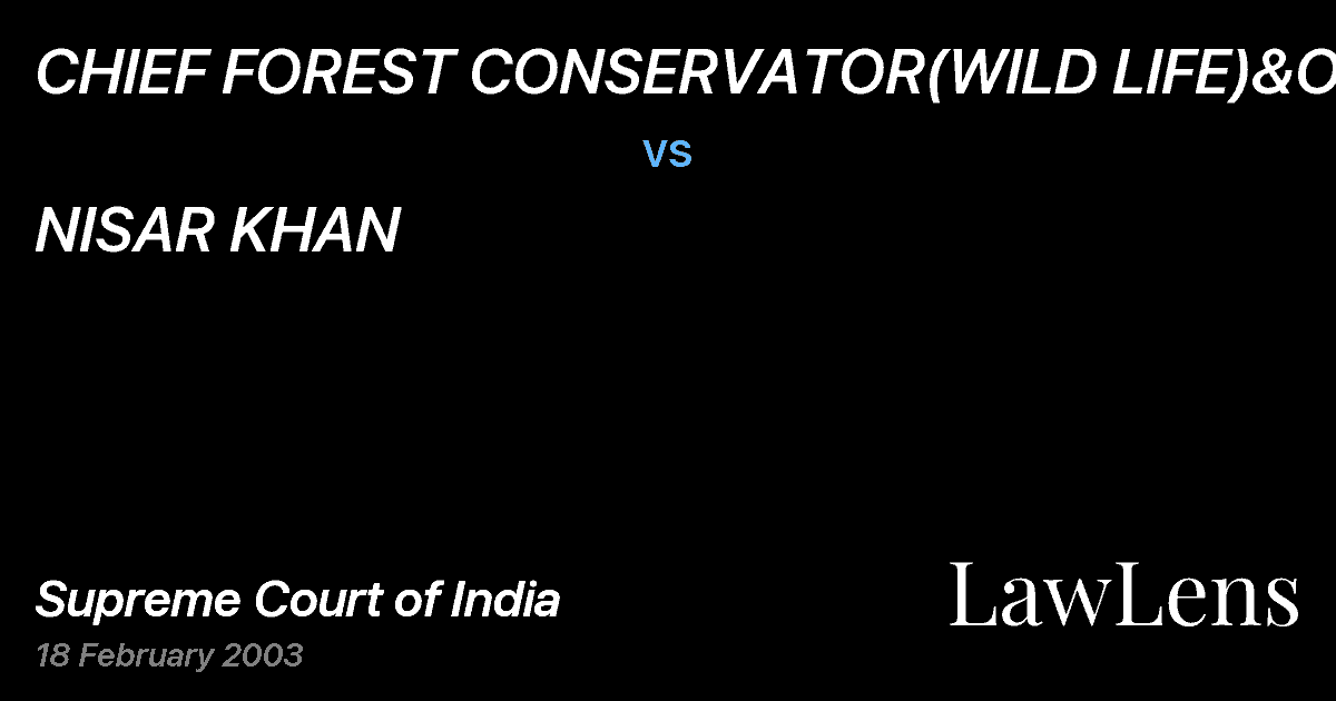 Preview image for CHIEF FOREST CONSERVATOR(WILD LIFE)&ORS. vs. NISAR KHAN