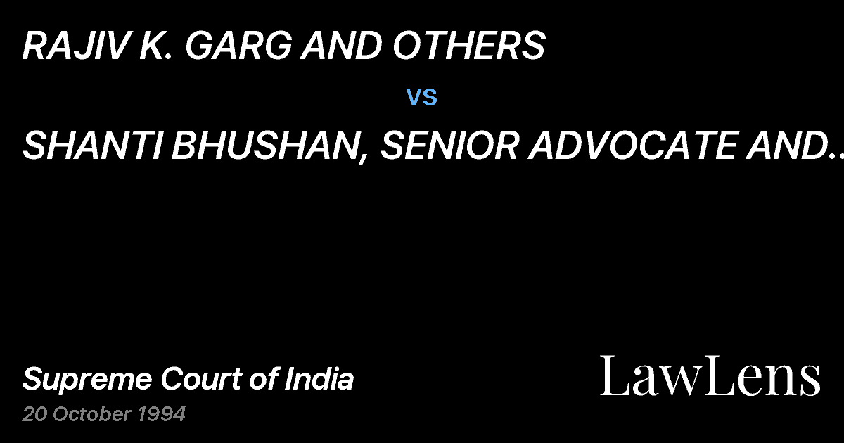 Preview image for RAJIV K. GARG AND OTHERS vs. SHANTI BHUSHAN, SENIOR ADVOCATE AND OTHERS