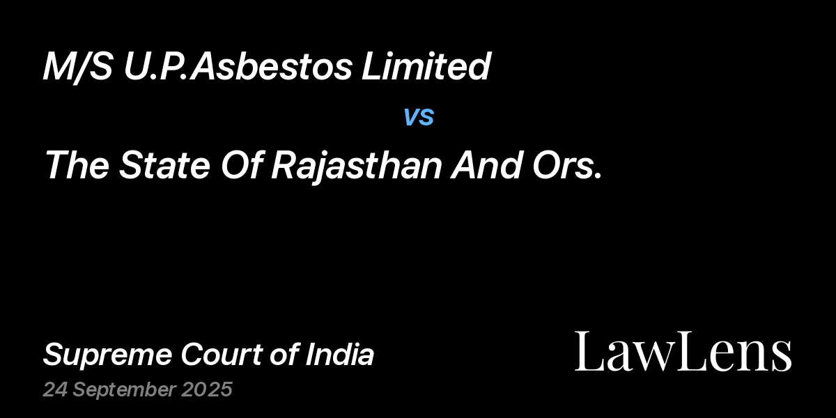Preview image for M/S U.P.Asbestos Limited vs. The State Of Rajasthan And Ors.