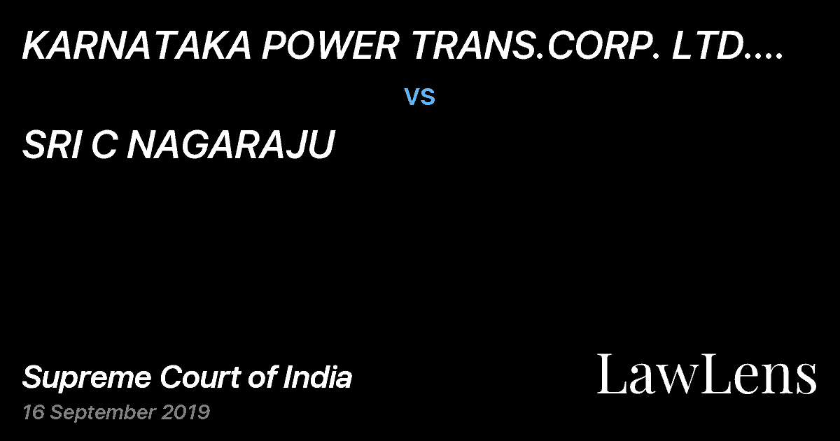 Preview image for KARNATAKA POWER TRANS.CORP. LTD. REPRESENTED BY MANAGING DIRECTOR (ADMIN AND HR) vs. SRI C NAGARAJU