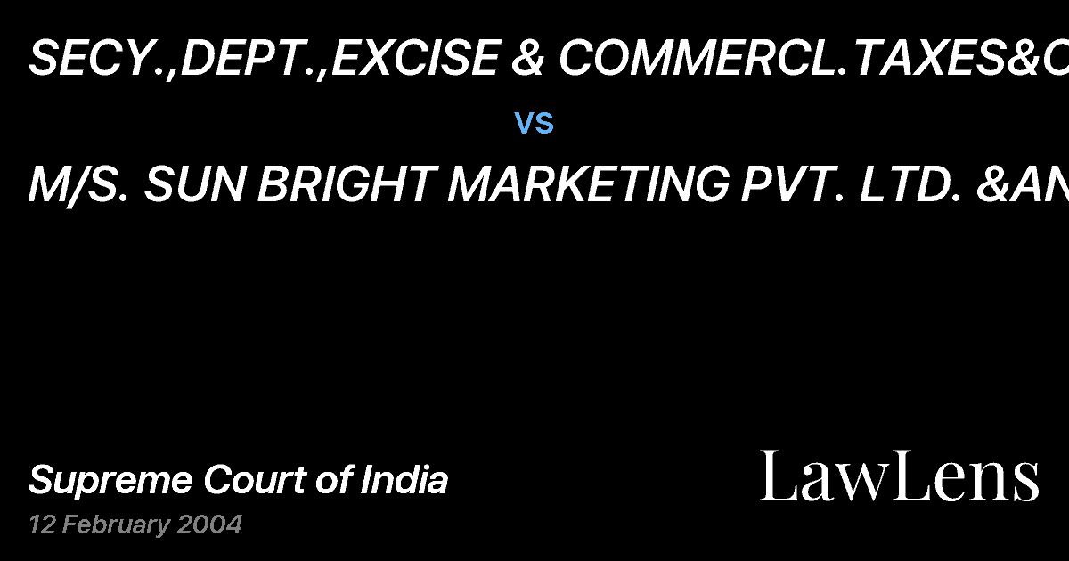 Preview image for SECY.,DEPT.,EXCISE & COMMERCL.TAXES&ORS. vs. M/S. SUN BRIGHT MARKETING PVT. LTD. &ANR