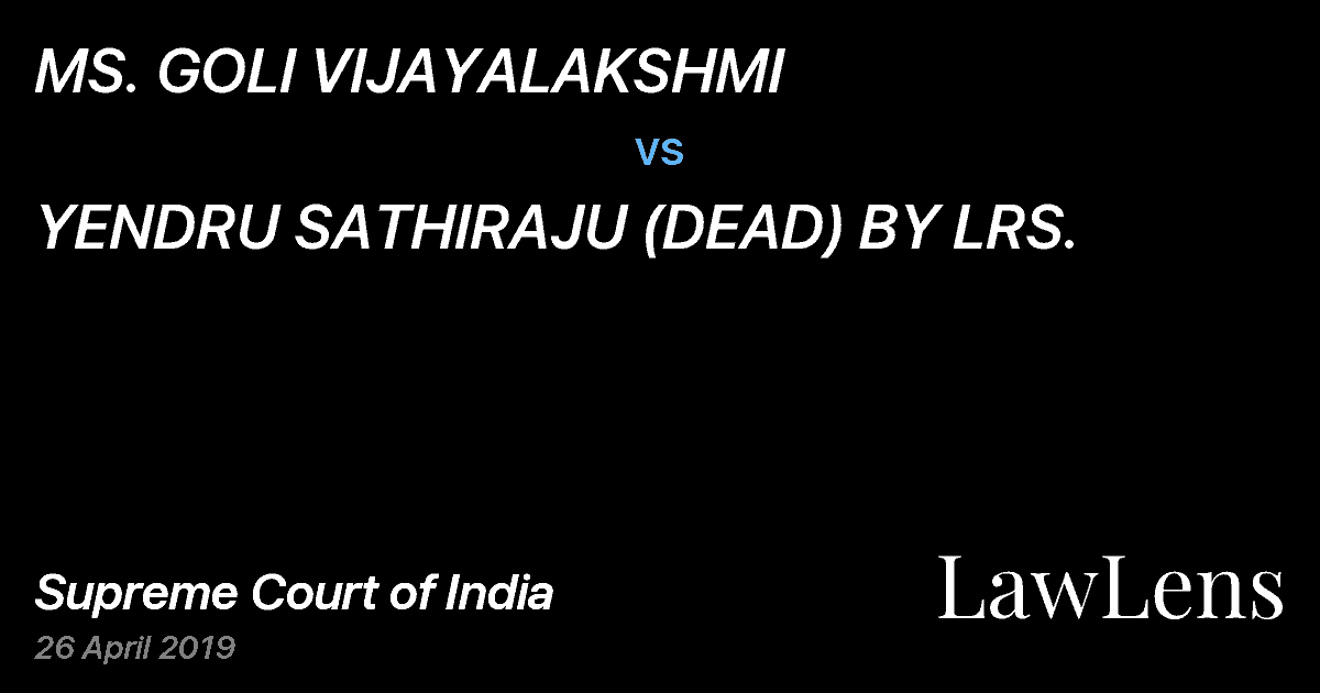 Preview image for MS. GOLI VIJAYALAKSHMI vs. YENDRU SATHIRAJU (DEAD) BY LRS.