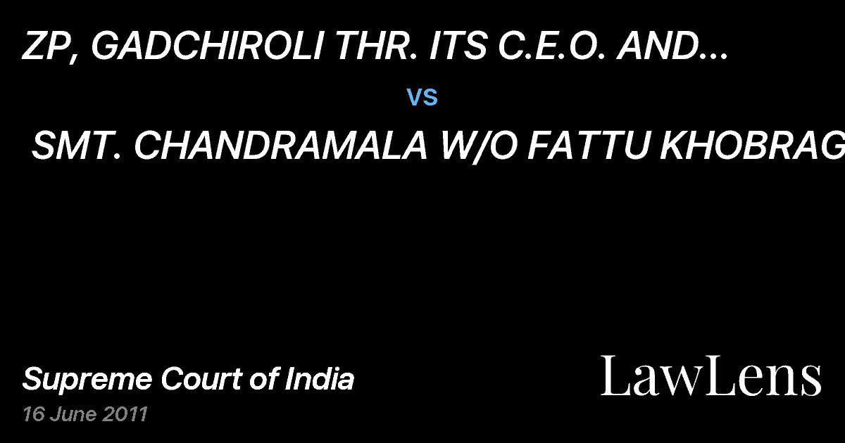 Preview image for ZP, GADCHIROLI THR. ITS C.E.O. AND 2 ORS  vs.  SMT. CHANDRAMALA W/O FATTU KHOBRAGADE