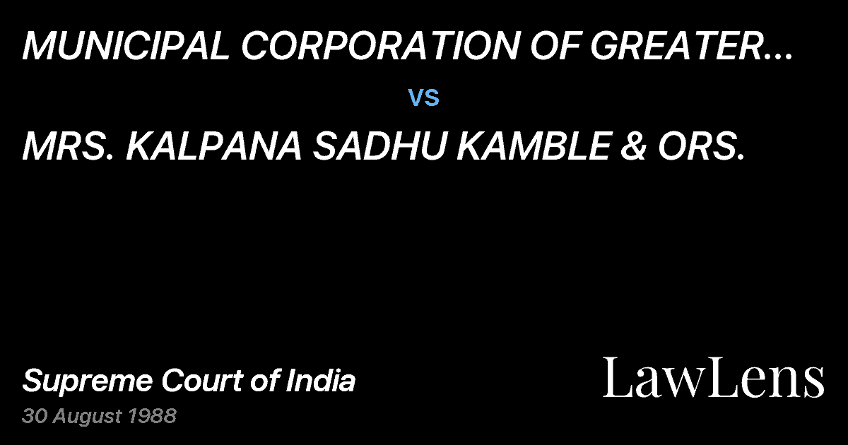 Preview image for MUNICIPAL CORPORATION OF GREATER  BOMBAY & ORS. vs. MRS. KALPANA SADHU KAMBLE & ORS.