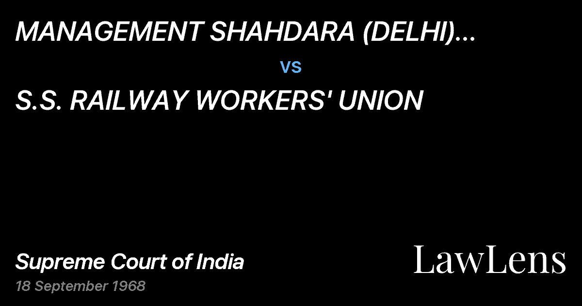 Preview image for MANAGEMENT SHAHDARA (DELHI) SAHARANPURLIGHT RAILWAY CO., L vs. S.S. RAILWAY WORKERS' UNION
