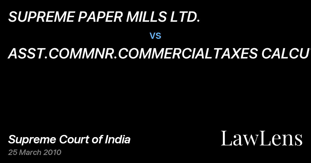 Preview image for SUPREME PAPER MILLS LTD. vs. ASST.COMMNR.COMMERCIALTAXES CALCUTTA&ORS