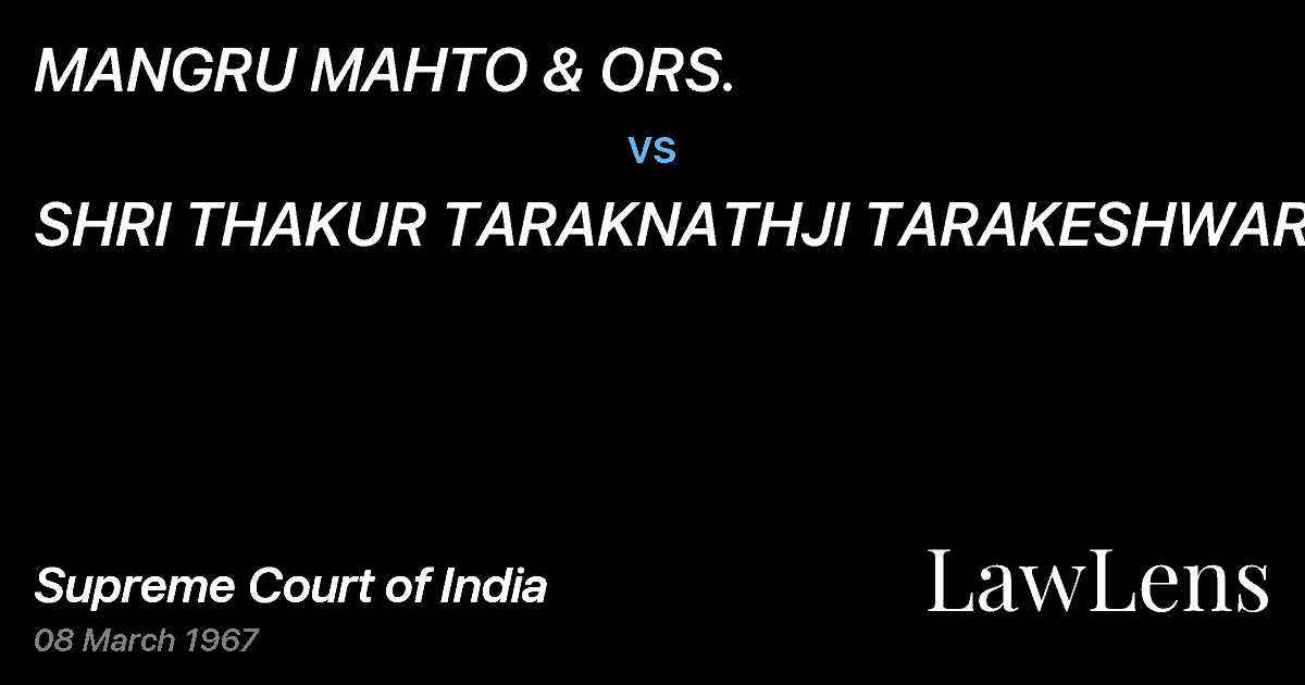 Preview image for MANGRU MAHTO & ORS. vs. SHRI THAKUR TARAKNATHJI TARAKESHWAR MATH & ORS.