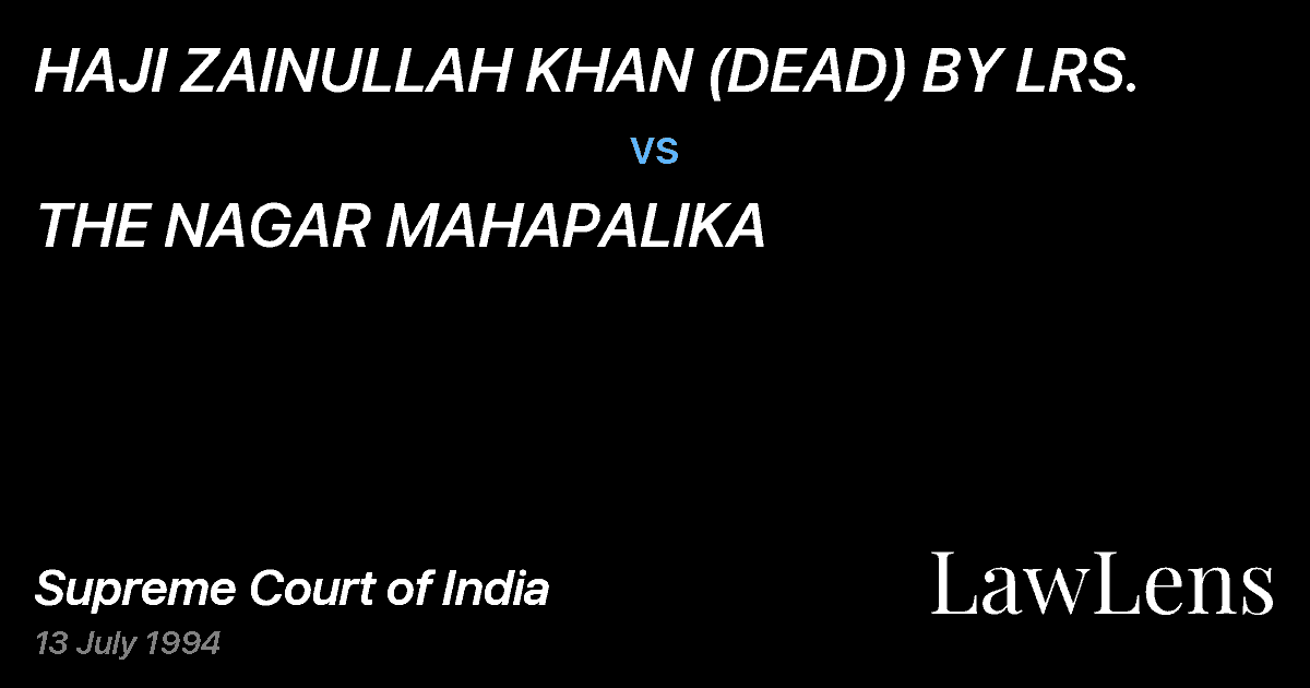 Preview image for HAJI ZAINULLAH KHAN (DEAD) BY LRS. vs. THE NAGAR MAHAPALIKA