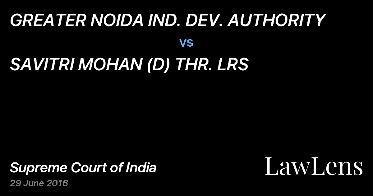 Preview image for GREATER NOIDA IND. DEV. AUTHORITY vs. SAVITRI MOHAN (D) THR. LRS